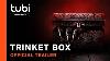 Trinket Box Official Trailer A Tubi Original